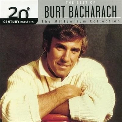 Burt Bacharach 20th Century Masters: The Best Of Burt Bacharach (Millennium Collection)