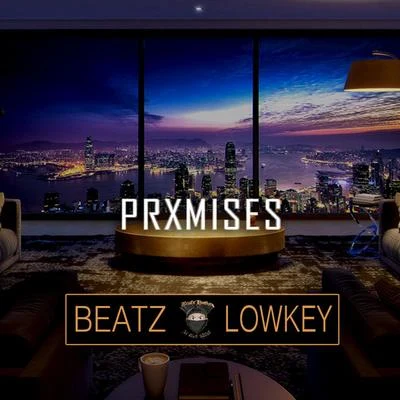 Beatz Lowkey Prxmises