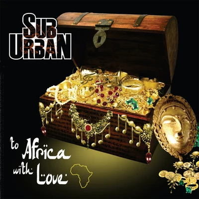 Sub Urban To Africa with Love