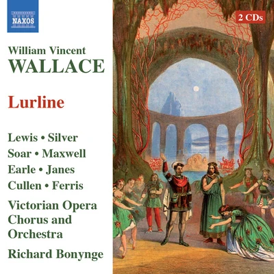 Richard Bonynge WALLACE, W.V.: Lurline (Lewis, Silver, Soar, Maxwell, Victorian Opera Chorus and Orchestra, Bonynge)