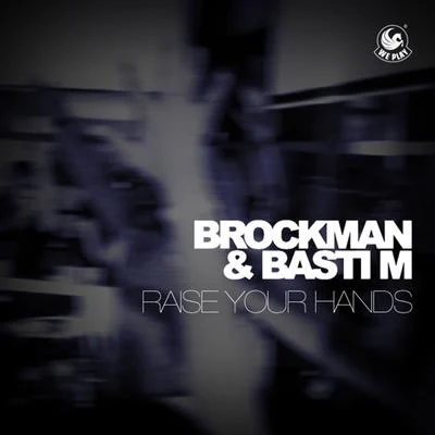 Basti M/Brockman Raise Your Hands