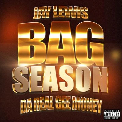 Jay Lewis Bag Season (feat. Da Real Gee Money)