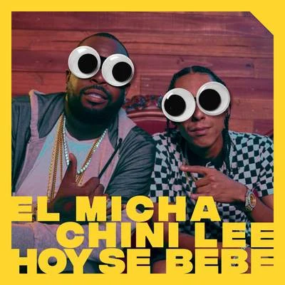 Chini Lee/El Micha Hoy Se Bebe