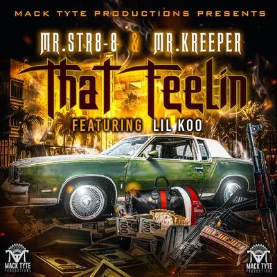 Mr.Kreeper/Mr.Str8-8 That Feelin (feat. Lil Koo)