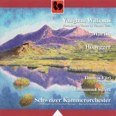 Ralph Vaughan Williams Ralph Vaughan William: Fantasia on a Theme by Thomas Tallis - Frank Martin: Polyptyque - Arthur Honegger: Simphony No. 2 for Strings and Trumpet, H. 1