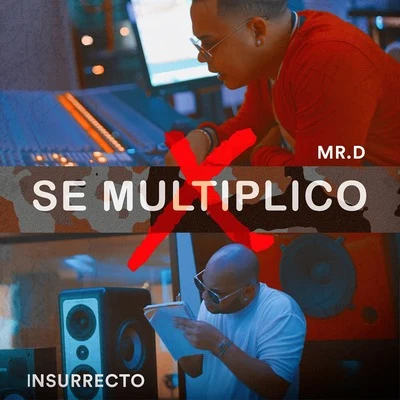 Mr. D/Insurrecto Se Multiplicó