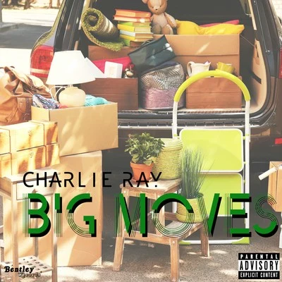 Charlie Ray Big Moves