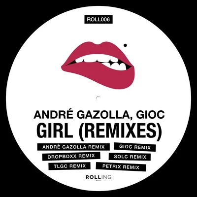 Andre Gazolla Girl (Remixes)