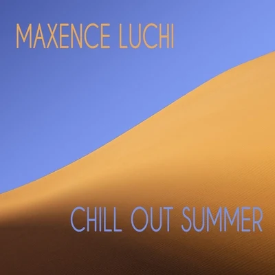 Maxence Luchi Chill Out Summer