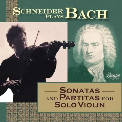 Alexander Schneider Schneider Plays Bach - Sonatas & Partitas