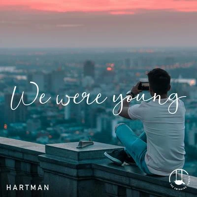 Hartman We Were Young