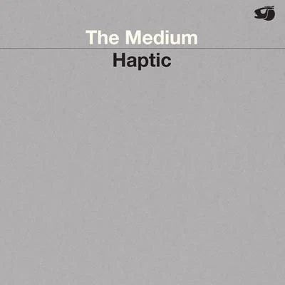 Haptic The Medium