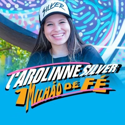 Carolinne Silver 1 Milhão de Fé