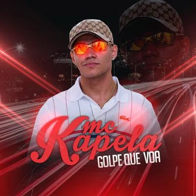 Mc Kapela Golpe Que Voa