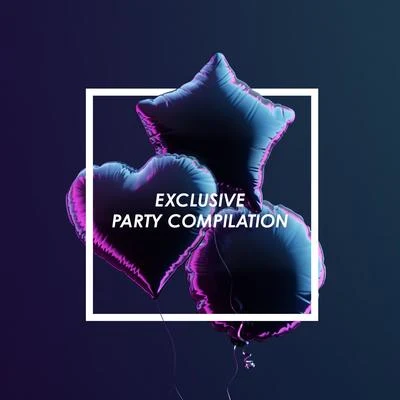 Crazy Party Music Guys/#1 Hits Now/Luxury Lounge Cafe Allstars Exclusive Party Compilation - 15 Selected Songs for a Party in a Luxurious Style