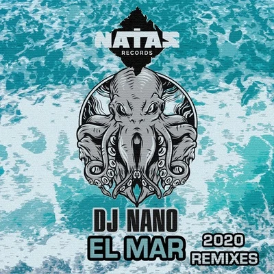 Dj Nano El Mar (2020 Remixes)