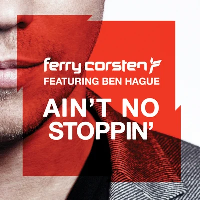 Ben Hague/Ferry Corsten Ain’t No Stoppin’