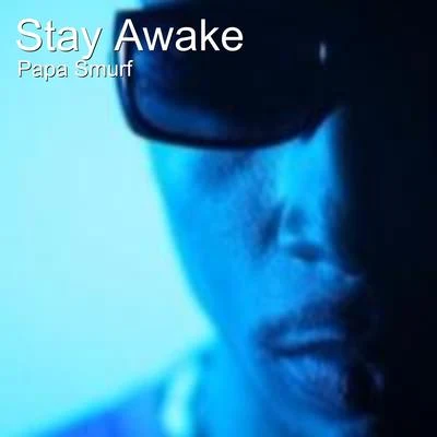 Papa Smurf Stay Awake