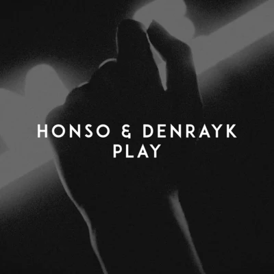 Honso/Denrayk Play