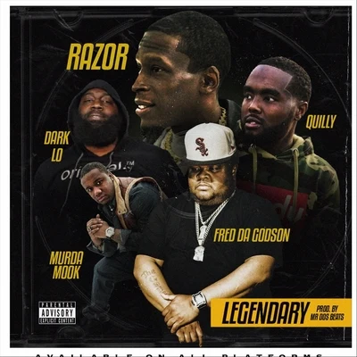 Razor/Quilly/Murda Mook/Fred Da Godson/Dark Lo Legendary