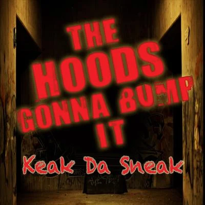 Keak da Sneak The Hoods Gonna Bump It