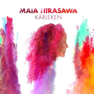 Maia Hirasawa Kärleken