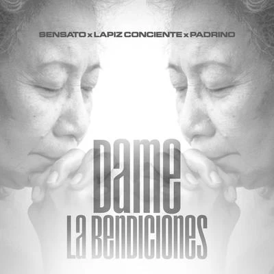 Sensato Dame las Bendiciones (feat. PADRINO & LAPIZ CONCIENTE)