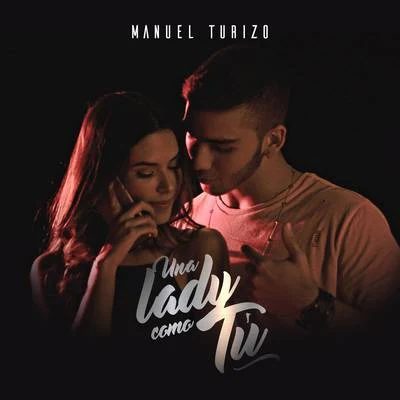 Manuel Turizo Una Lady Como Tú