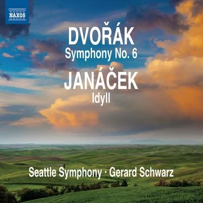 Gerard Schwarz DVORAK, A.: Symphony No. 6JANACEK, L.: Idyll (Seattle Symphony, Schwarz)