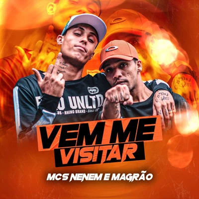 MCS Nenem e Magrão Vem Me Visitar