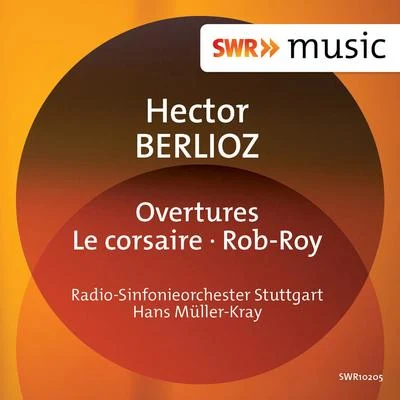 Radio-Sinfonieorchester Stuttgart des SWR/Hans Müller-Kray Berlioz: Overtures - EP