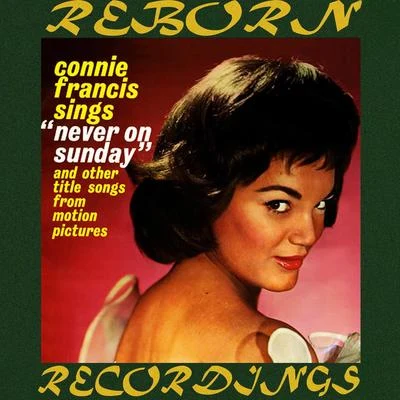 Connie Francis Sings Never on Sunday and Other Title Songs from Motion Pictures (HD Remastered)