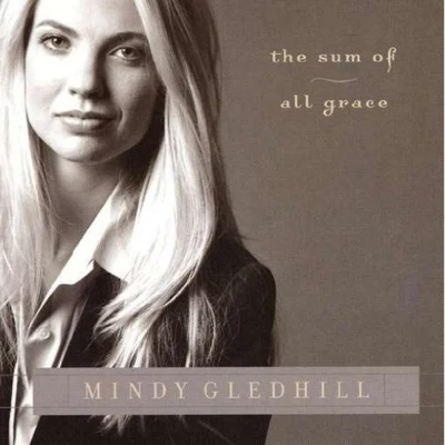 Mindy Gledhill The Sum of All Grace