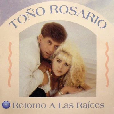 Toño Rosario Retorno A Las Raices