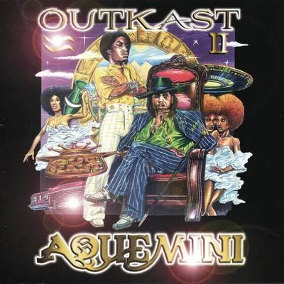 OutKast/Khujo/Big Gipp/T-Mo Aquemini