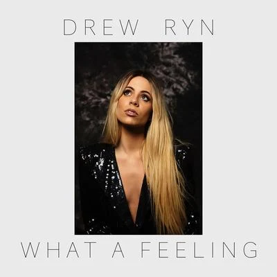 Drew Ryn What a Feeling