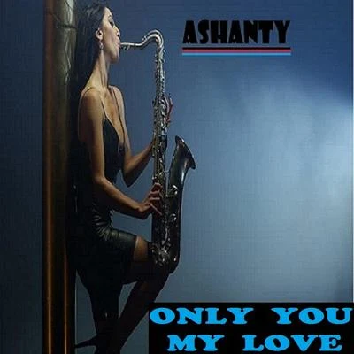 Ashanty ONLY YOU MY LOVE