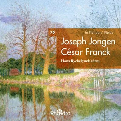 César Franck In Flanders' Fields Vol. 70: Joseph JongenCésar Franck