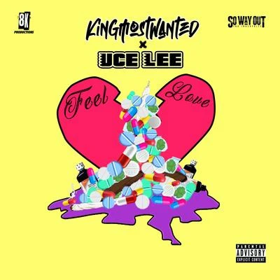 KINGMOSTWANTED/Uce Lee Feel Love