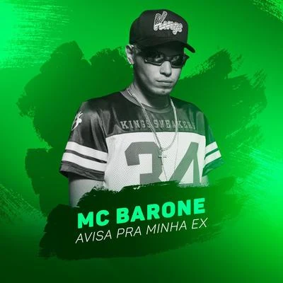 MC Barone Avisa pra Minha Ex