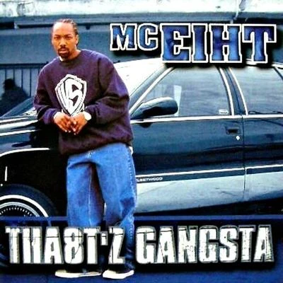 MC Eiht Tha8tz Gangsta