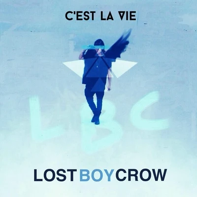 Lostboycrow Cest La Vie