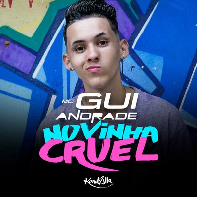 MC Gui Andrade Novinha Cruel