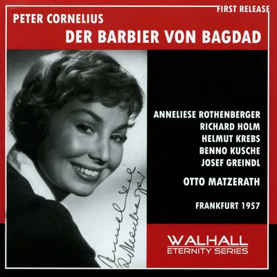 Otto Matzerath CORNELIUS, P.: Barbier von Bagdad (Der) [Opera] (Costa, Noack, Kusche, Hessen Radio Choir and Orchestra, Matzerath) (1957)