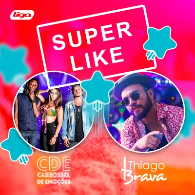 Thiago Brava/Carrossel De Emoções Super Like