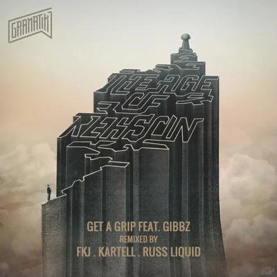 Gramatik Get A Grip (feat. Gibbz) [Remixes]