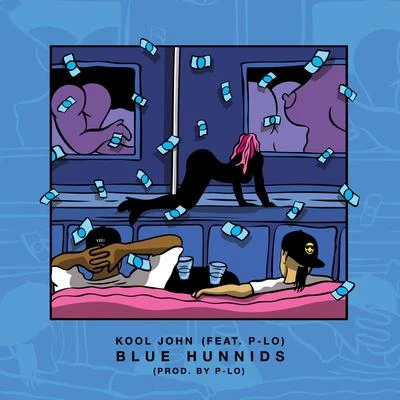 Kool John Blue Hunnids (feat. P-Lo) - Single