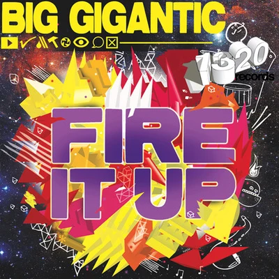 Big Gigantic Fire It Up