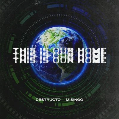 Misingo/Destructo This Is Our Home