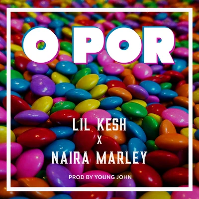 Naira Marley/Lil Kesh O Por